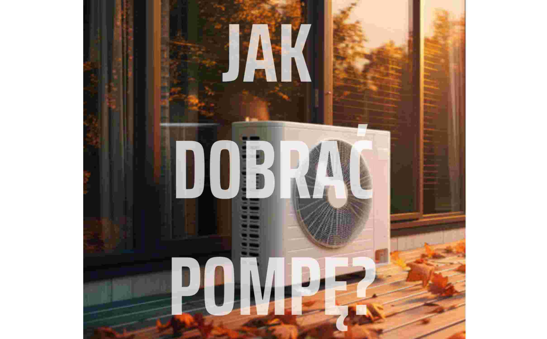 Jak dobrać pompę ciepła do budynku? Przewodnik Krok po Kroku Jak dobrać pompę ciepła do budynku? Przewodnik Krok po Kroku