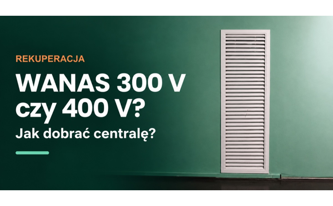 WANAS BLACK 300 V czy Classic 400 V? Jak dobrać centralę do zestawu WANAS BLACK 300 V czy Classic 400 V? Jak dobrać centralę do zestawu
